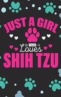 Just A Girl Who Loves Shih Tzu