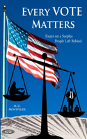 Every Vote Matters: Essays on a Surplus People Left Behind