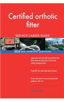 Certified orthotic fitter RED-HOT Career Guide; 2535 REAL Interview Questions