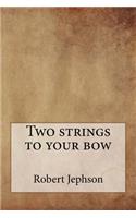 Two strings to your bow