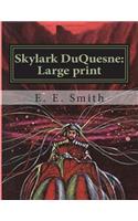 Skylark DuQuesne: Large print