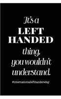 It's a Left Handed Thing You Wouldn't Understand