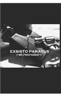Exsisto Paratus (Be Prepared)