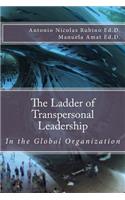 The Ladder of Transpersonal Leadership in the Global Organization