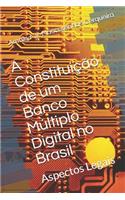 Constituição de um Banco Múltiplo Digital no Brasil