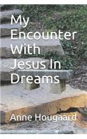 My Encounter With Jesus In Dreams
