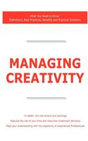 Managing Creativity - What You Need to Know: Definitions, Best Practices, Benefits and Practical Solutions(English)