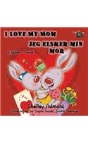 I Love My Mom Jeg elsker min mor