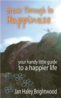 Break Through to Happiness