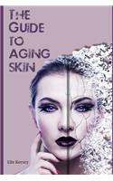 The Guide to Aging Skin