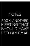Notes From Another Meeting That Should Have Been An Email