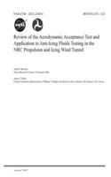 Review of the Aerodynamic Acceptance Test and Application to Anti-Icing Fluids Testing in the NRC Propulsion and Icing Wind Tunnel