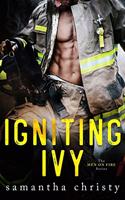 Igniting Ivy (The Men on Fire Series): (1 The Men on Fire)
