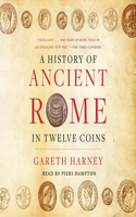 History of Ancient Rome in Twelve Coins