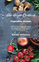 Air Fryer Cookbook Vegetables Recipes
