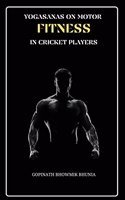 Yogasanas on Motor Fitness in Cricket Players