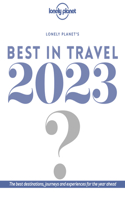 Lonely Planet's Best in Travel 2023: (Lonely Planet)