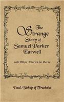 The Strange Story of Samuel Parker Eatwell and Other Stories