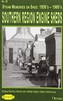 Steam Memories Southern Region Engine Sheds 1950's-1960's: 25 Including Nine Elms, Stewarts Lane, Eastleigh, Brighton, Feltham, Redhill & More