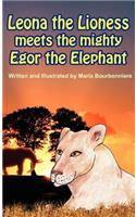 Leona the Lioness Meets the Mighty Egor the Elephant