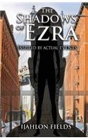 The Shadows of Ezra