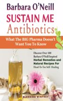 Barbara O'Neill Sustain Me Antibiotics