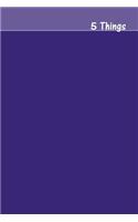 5 Things Journal - Gratitude, Hope, Knowledge, Pay It Forward, Good Moments: Medium Ruled, Soft Cover, 6 X 9 Journal, Purple, 100 Pages: Medium Ruled, Soft Cover, 6 X 9 Journal, Purple, 100 Pages