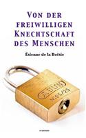 Von der freiwilligen Knechtschaft des Menschen
