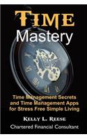 Time Mastery for Stress Free Abundant Living