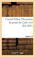Conseil d'Etat. Discussion Du Projet de Code Civil. Numéro 13