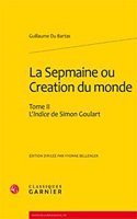 La Sepmaine Ou Creation Du Monde. Tome II