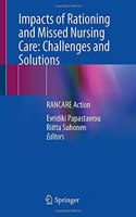 Impacts of Rationing and Missed Nursing Care: Challenges and Solutions