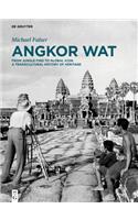 Angkor Wat – A Transcultural History of Heritage