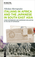 Italians in Africa and the Japanese in South East Asia: Stark Differences and Surprising Similarities in the Age of Expansion