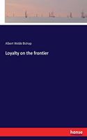 Loyalty on the frontier