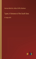 Typee; A Romance of the South Seas