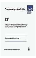 Integrierte Qualitätssicherung in Flexiblen Fertigungszellen