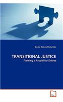 TRANSITIONAL JUSTICE Framing a Model for Eritrea