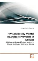 HIV Services by Mental Healthcare Providers in Kolkata