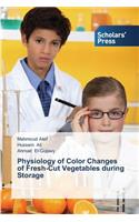 Physiology of Color Changes of Fresh-Cut Vegetables during Storage