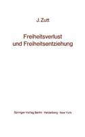 Freiheitsverlust und Freiheitsentziehung