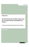 Zur Bedeutung der Schriften Jesper Juuls für den gegenwärtigen pädagogischen Diskurs