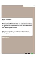 Wirtschaftskriminalität an internationalen Kapitalmärkten insbesondere Insiderhandel im Börsengeschehen