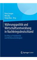 Währungspolitik Und Wirtschaftsentwicklung in Nachkriegsdeutschland