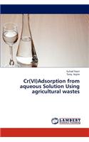Cr(vi)Adsorption from Aqueous Solution Using Agricultural Wastes