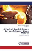 Study of Blended Gezawa Clay as a Refractory Lining Material