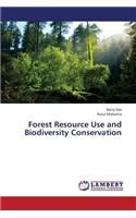 Forest Resource Use and Biodiversity Conservation