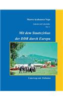 Mit dem Staatszirkus der DDR durch Europa: Unterwegs mit Elefanten