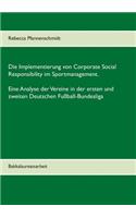 Die Implementierung von Corporate Social Responsibility im Sportmanagement. Eine Analyse der Vereine in der ersten und zweiten Deutschen Fußball-Bundesliga: Bakkalaureatsarbeit(German)