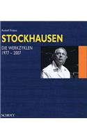 Karlheinz Stockhausen - Die Werkzyklen 1977-2007